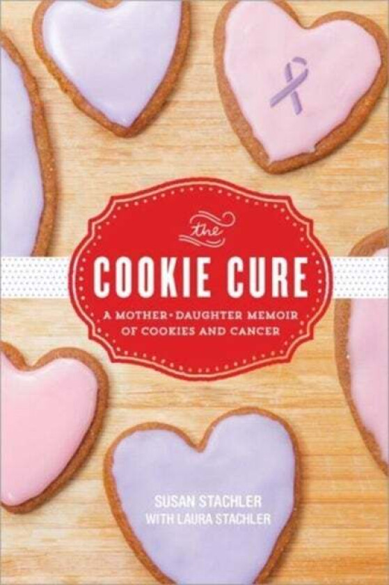 The Cookie Cure av Susan Stachler, Laura Stachler
