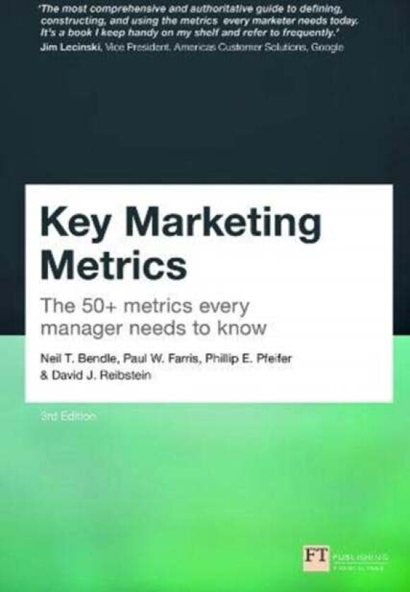 Key Marketing Metrics av Neil Bendle, Paul Farris, Phillip Pfeifer, David Reibstein