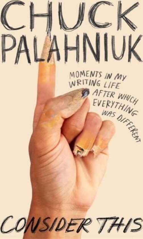 Consider This av Chuck Palahniuk