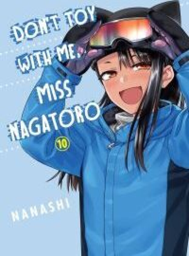 Don&#039;t Toy With Me Miss Nagatoro, Volume 10 av Nanashi