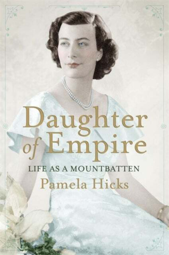 Daughter of Empire av Lady Pamela Hicks