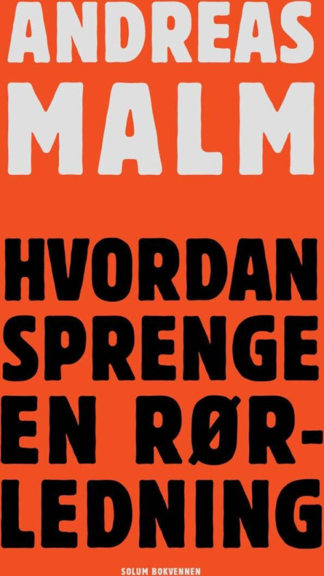 Hvordan Sprenge En Rørledning Av Andreas Malm