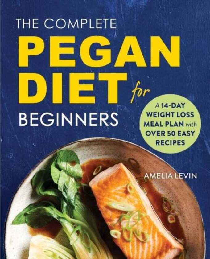 The Complete Pegan Diet for Beginners av Amelia Levin