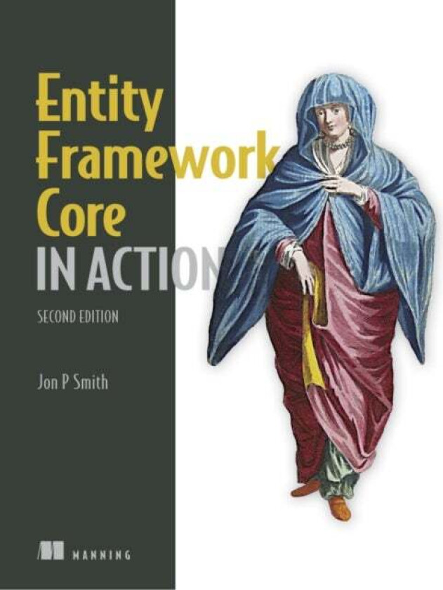 Entity Framework Core in Action, 2E av Jon Smith