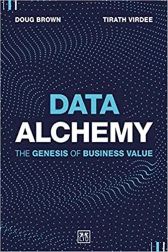 Data Alchemy av Tirath Virdee, Brown Doug