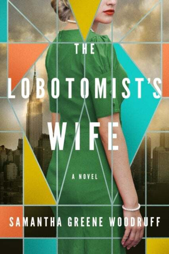 The Lobotomist's Wife av Samantha Greene Woodruff