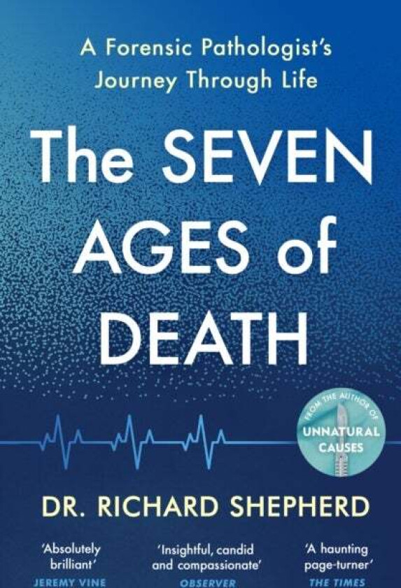 The Seven Ages of Death av Dr Richard Shepherd
