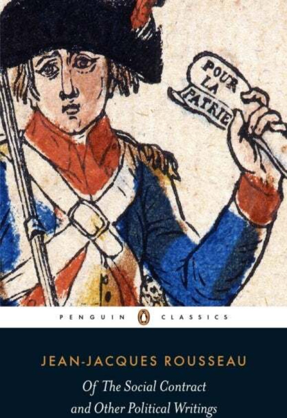 Of The Social Contract and Other Political Writings av Jean-Jacques Rousseau