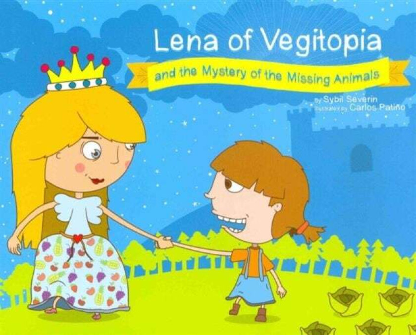 Lena of Vegitopia and the Mystery of the Missing Animals av Sybil Severin