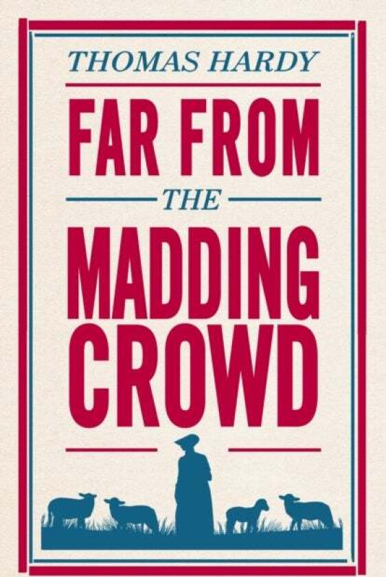 Far From the Madding Crowd av Thomas Hardy