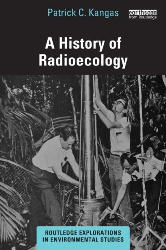 A History of Radioecology av Patrick C. Kangas