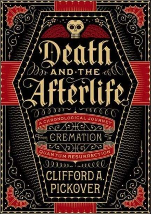Death and the Afterlife av Clifford A. Pickover