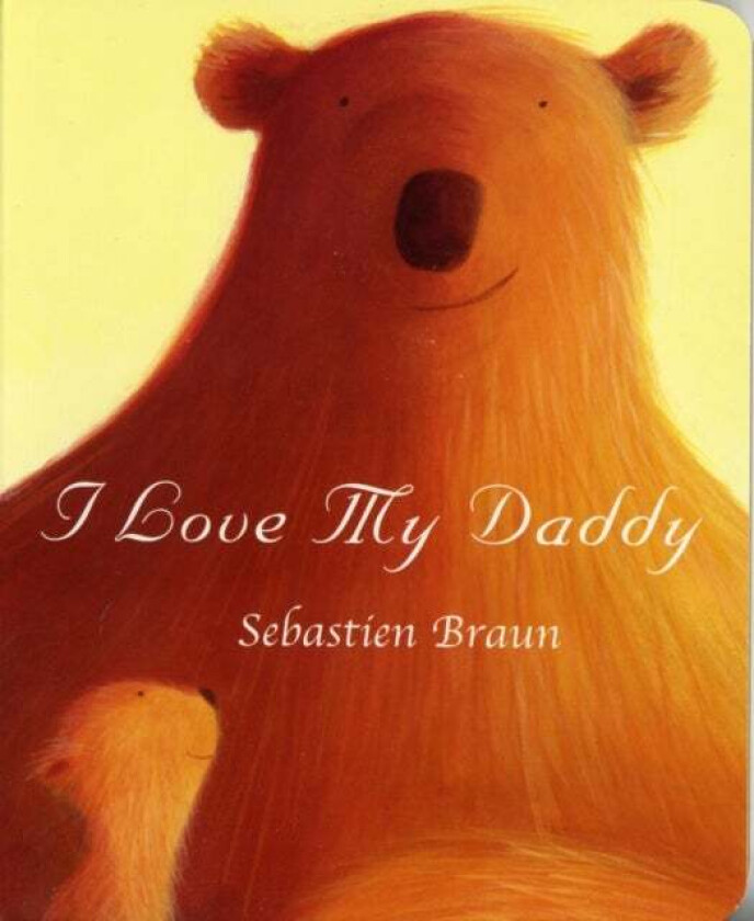 I Love My Daddy av Sebastien Braun