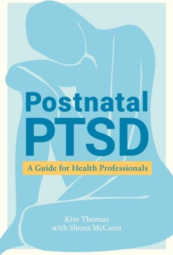 Postnatal PTSD av Kim Thomas, Shona McCann