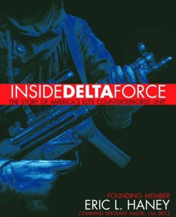 Inside Delta Force av Eric L. Haney