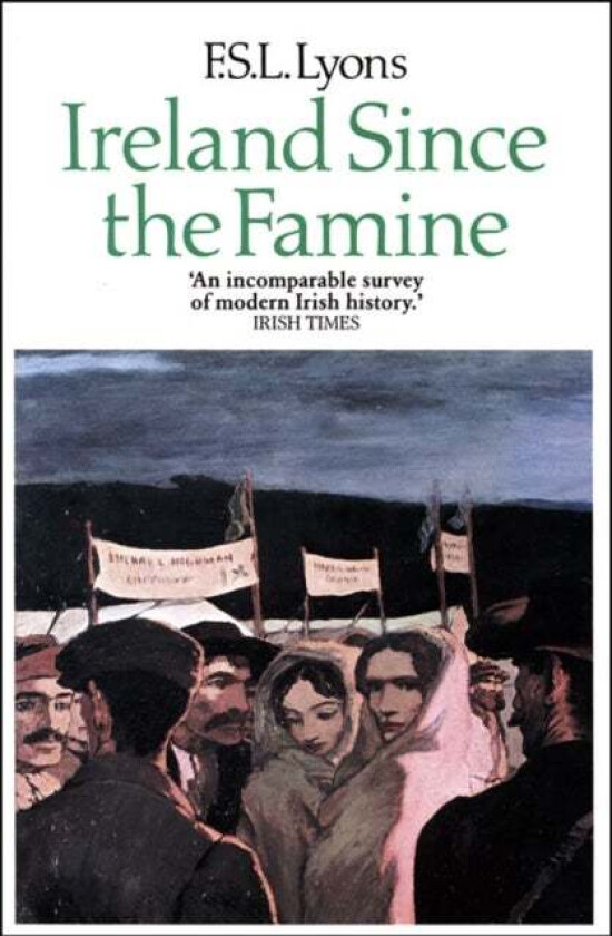 Ireland Since the Famine av F. S. L. Lyons