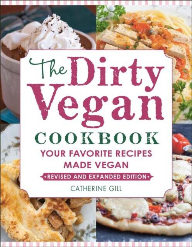The Dirty Vegan Cookbook, Revised Edition Av Catherine Gill
