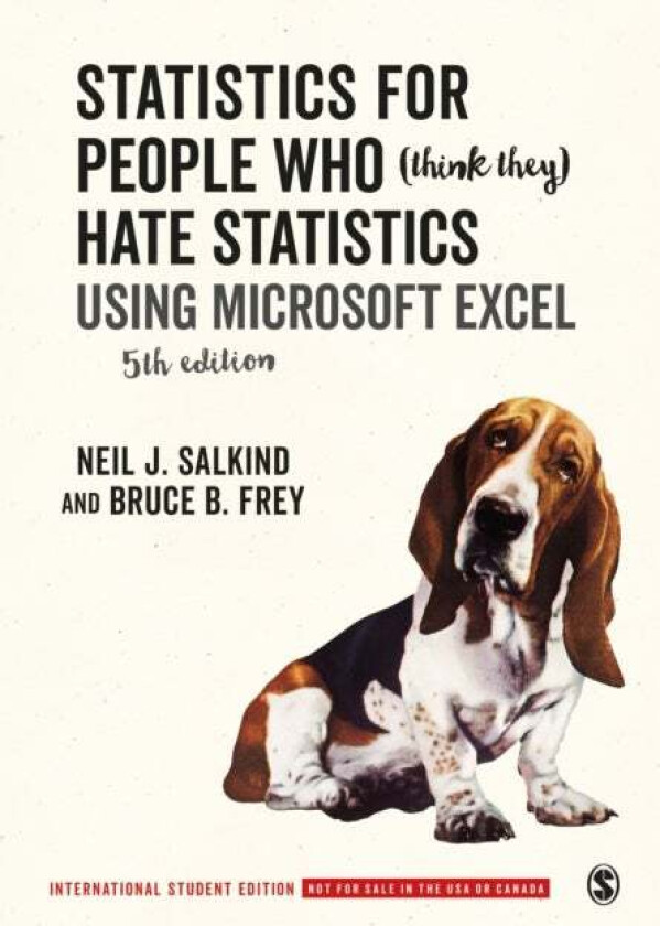Statistics for People Who (Think They) Hate Statistics - International Student Edition av Neil J. Salkind, Bruce B. Frey