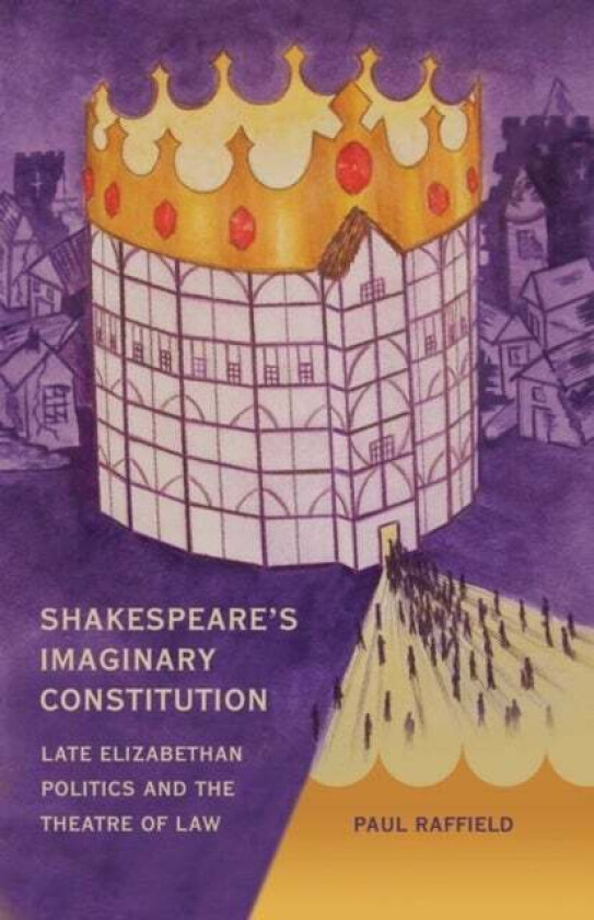 Shakespeare's Imaginary Constitution av Paul (University of Warwick UK) Raffield