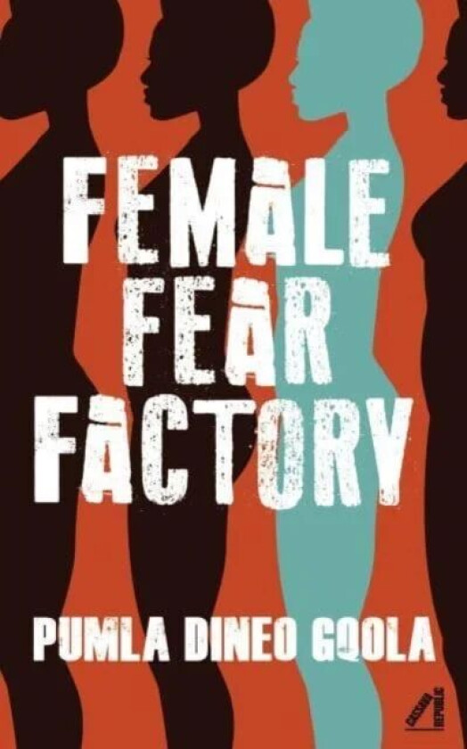 Female Fear Factory av Pumla Dineo Gqola