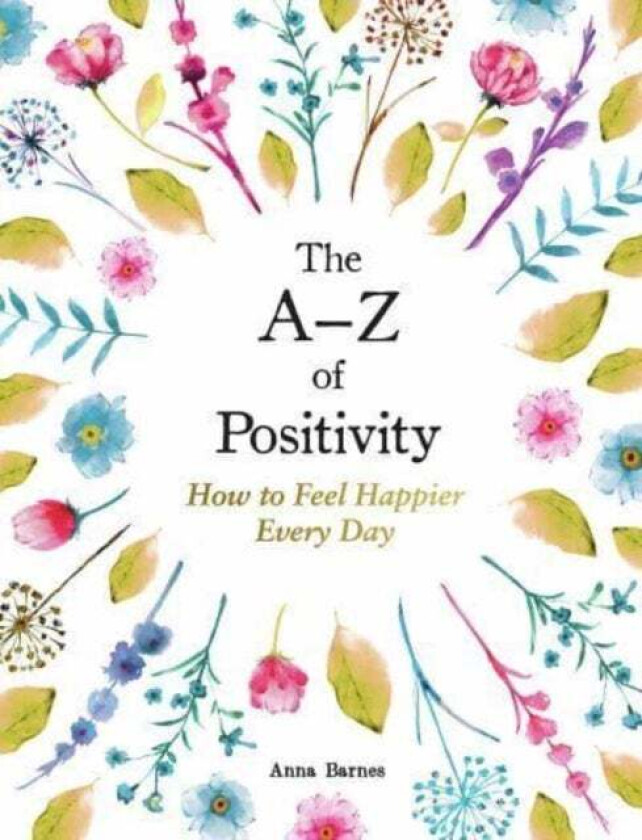 The A-Z Of Positivity Av Anna Barnes