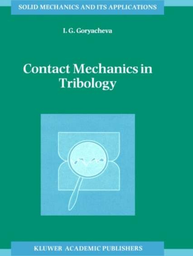 Contact Mechanics in Tribology av I.G. Goryacheva