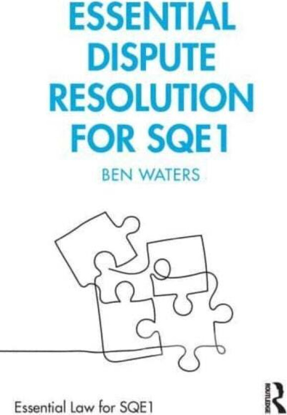 Essential Dispute Resolution for SQE1 av Ben Waters