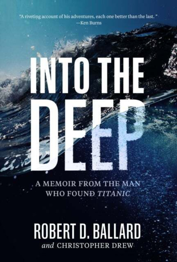 Into the Deep av Robert D. Ballard