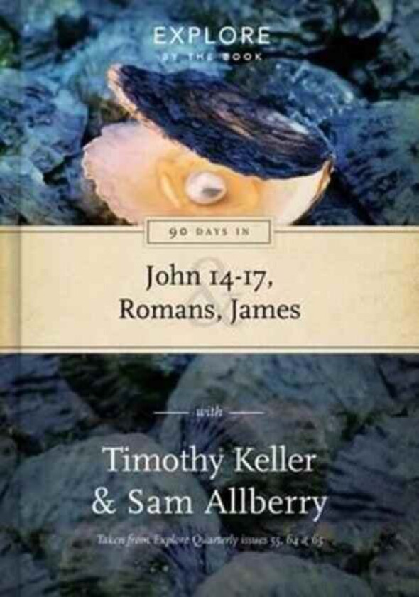 90 Days in John 14-17, Romans & James av Dr Timothy Keller, Sam Allberry