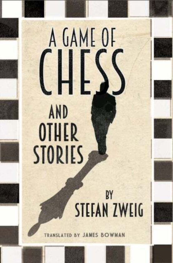 A Game of Chess and Other Stories: New Translation av Stefan Zweig