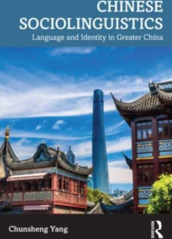 Chinese Sociolinguistics av Chunsheng Yang