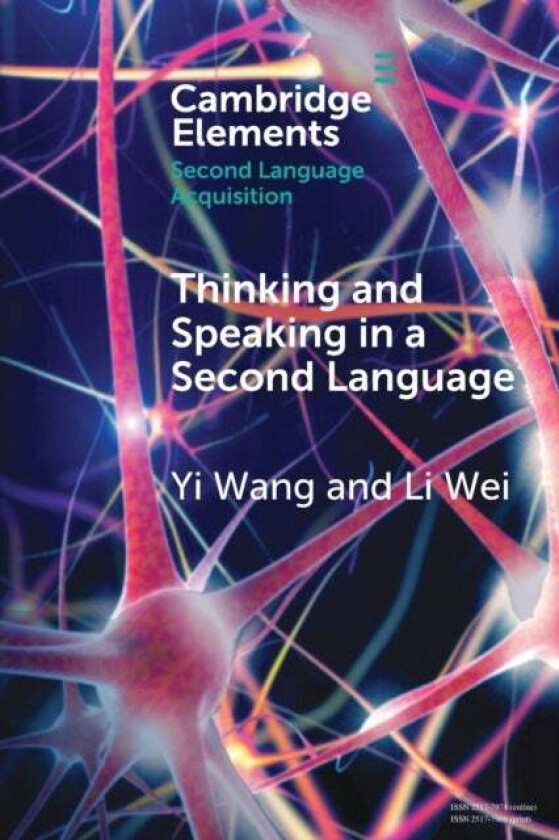 Thinking and Speaking in a Second Language av Yi (Cardiff University) Wang, Li (University College London) Wei
