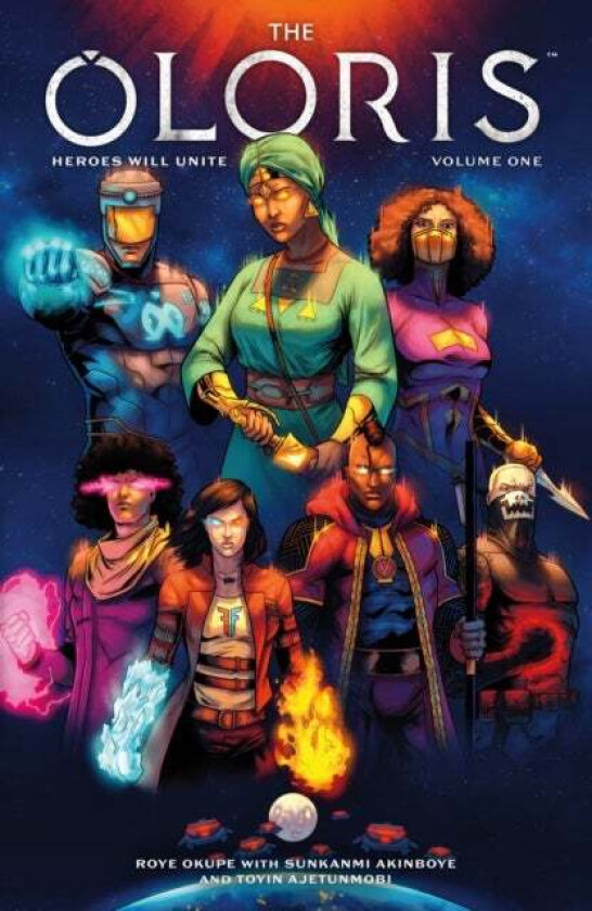 The Oloris: Heroes Will Unite Volume 1 Av Roye Okupe, Sunkanmi Akinboye, Toyin Ajetunmobi
