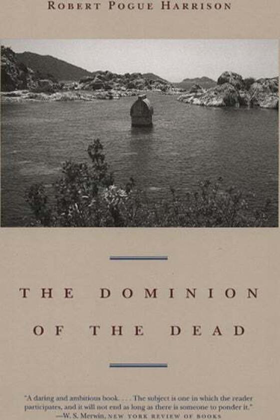 The Dominion of the Dead av Robert Pogue Harrison