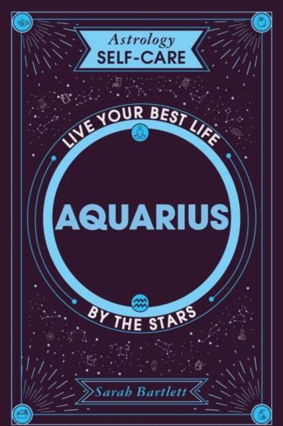 Astrology Self-Care: Aquarius av Sarah Bartlett