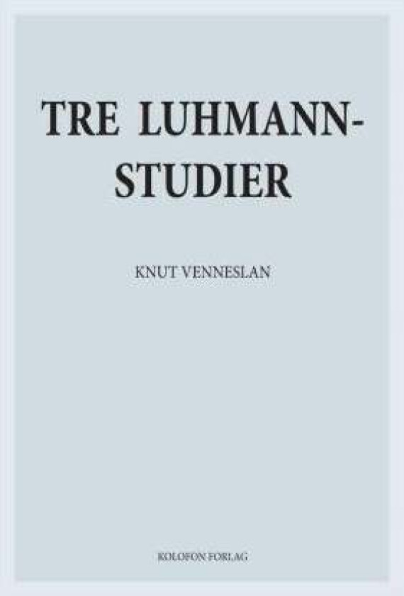 Tre Luhmannstudier av Knut Venneslan