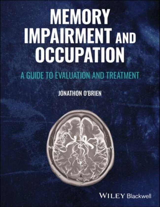 Memory Impairment And Occupation Av Jonathon (University Of Liverpool Uk) O'Brien