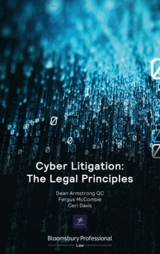 Cyber Litigation: The Legal Principles av Dean Armstrong (Maitland Chambers UK) KC, Mr Fergus McCombie, Ms Ceri Davis