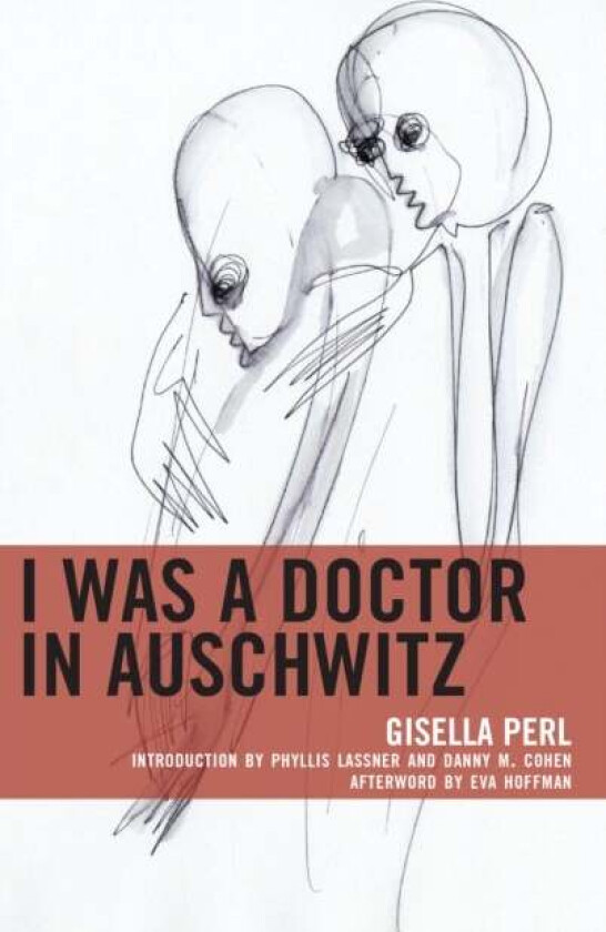 I Was a Doctor in Auschwitz av Gisella Perl