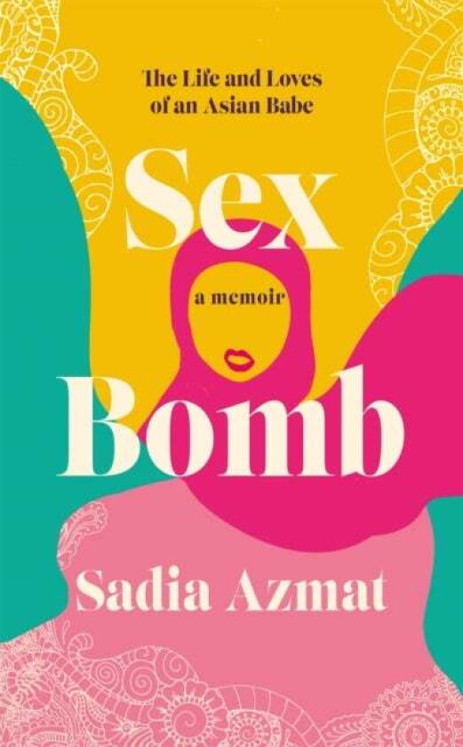 Sex Bomb av Sadia Azmat