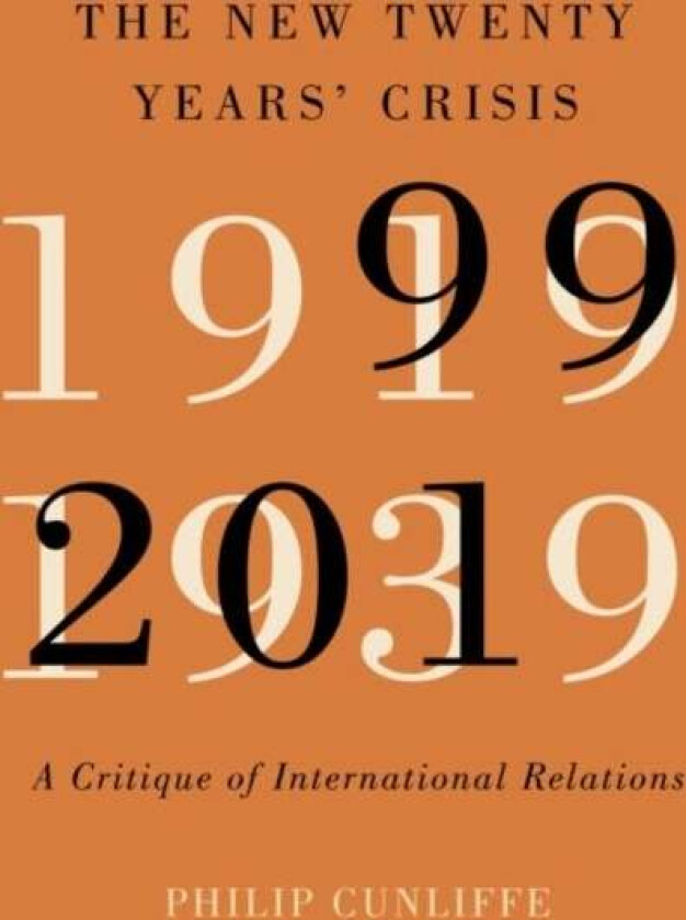 The New Twenty Years' Crisis av Philip Cunliffe