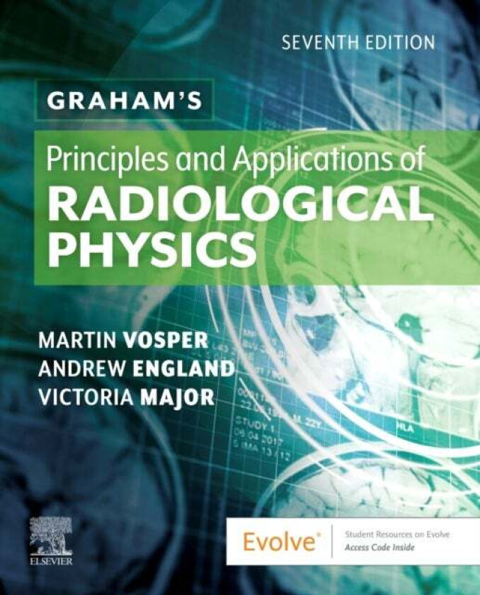 Graham's Principles and Applications of Radiological Physics av Martin Vosper, Andrew England, Vicki Major