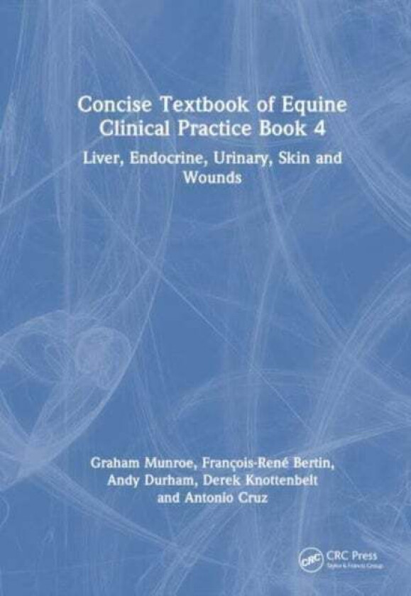Concise Textbook of Equine Clinical Practice Book 4 av Francois-Rene (Univ. of Queensland) Bertin, Durha