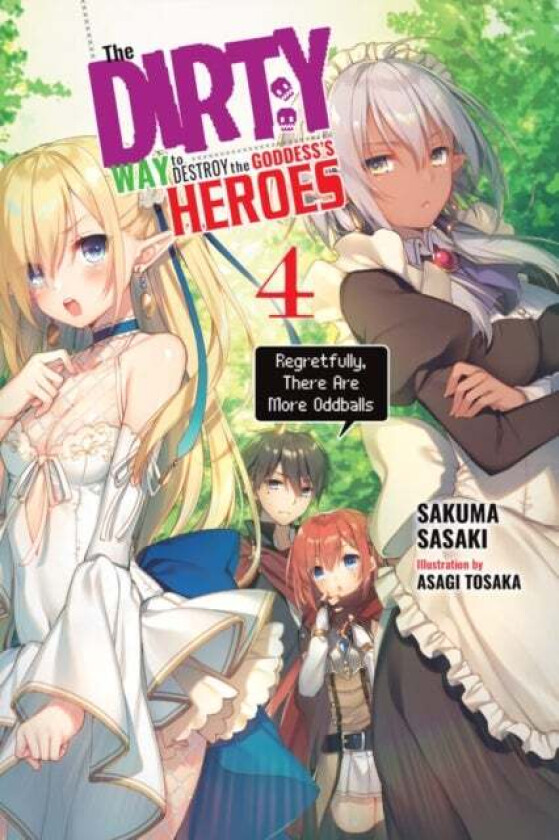 The Dirty Way to Destroy the Goddess's Heroes, Vol. 4 (light novel) av Sakuma Sasaki