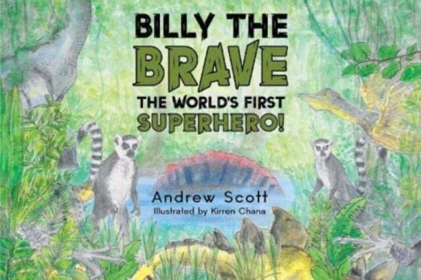 Billy The Brave - The World&#039;s First Superhero! av Andrew Scott