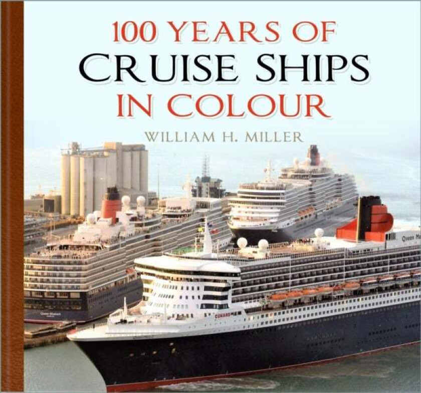 100 Years of Cruise Ships in Colour av William H. Miller