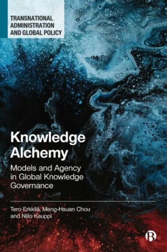Knowledge Alchemy av Tero (University of Helsinki Finland) Erkkila, Meng-Hsuan (Nanyang Technological University Singapore) Chou, Niilo (University of