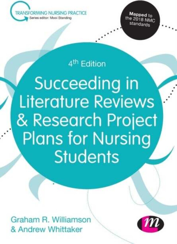 Succeeding in Literature Reviews and Research Project Plans for Nursing Students av G.R. Williamson, Andrew Whittaker