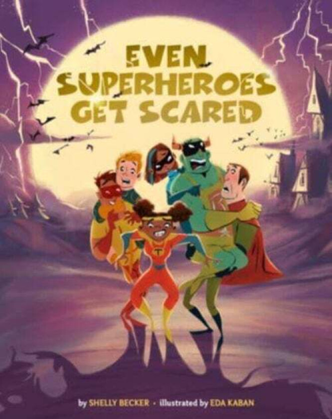 Even Superheroes Get Scared av Shelly Becker