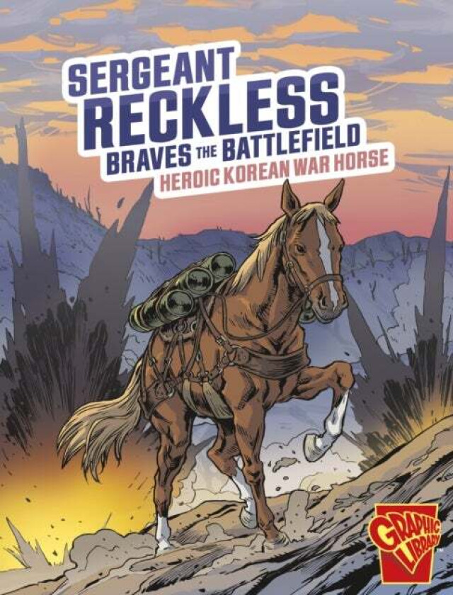 Sergeant Reckless Braves the Battlefield av Bruce Berglund